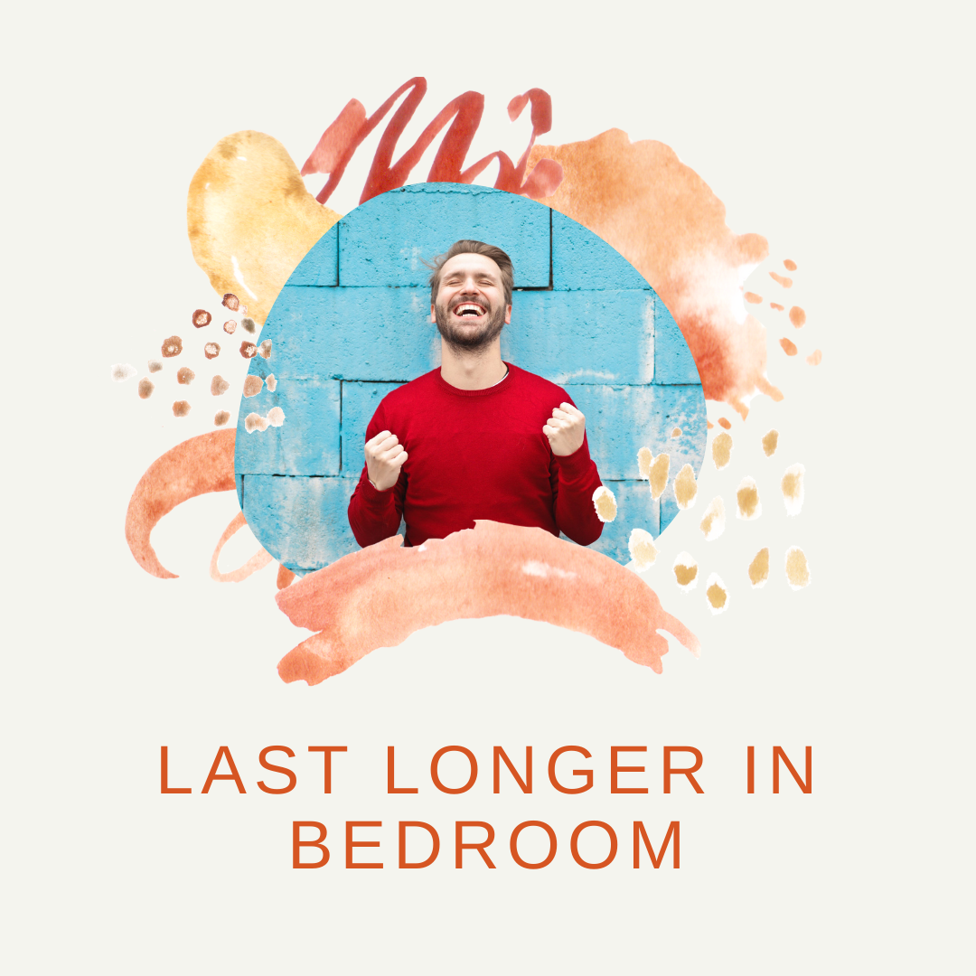 how can i last longer in bed for men